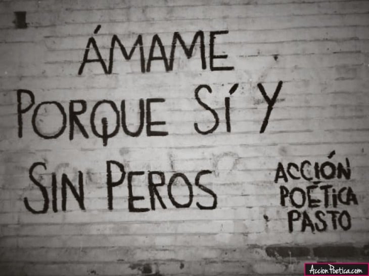 Ámame porque sí y sin peros, acción poética 