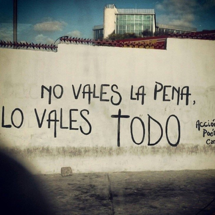 no vales la pena, lo vales todo, acción poética 