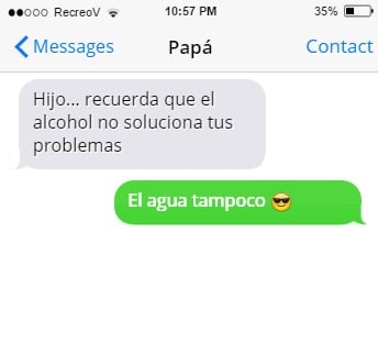 Mensajes crueles y divertidos. Hijo, el alcohol no soluciona tus problemas