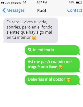 Mensajes crueles y divertidos. Vives tu vida, sonríes pero sabes que hay algo mal en tu interior